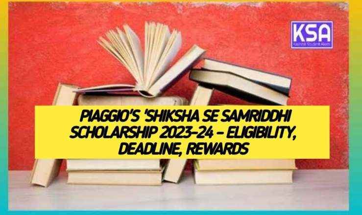 Piaggio's 'Shiksha Se Samriddhi' Scholarship 2024 – Eligibility, Deadline, Rewards 