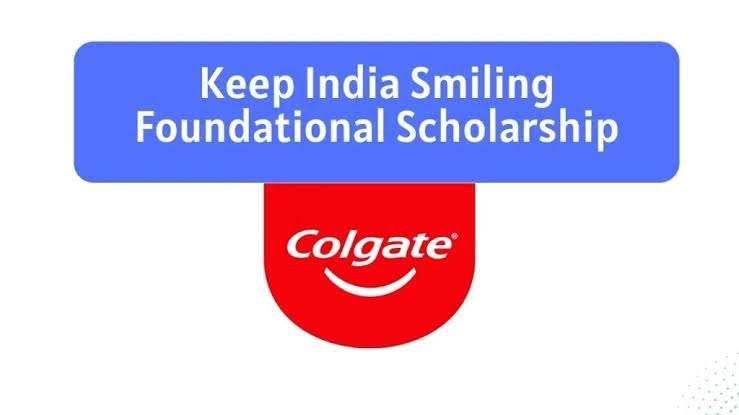 Colgate Keep India Smiling Scholarship Programme 2024