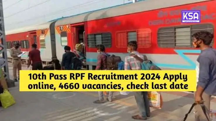 RPF Recruitment 2024: 4660 Vacancies for 10th Pass, Apply Online Now! Check Last Date